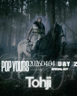 『POP YOURS 2026』のSPECIAL ACTとしてTohjiが発表