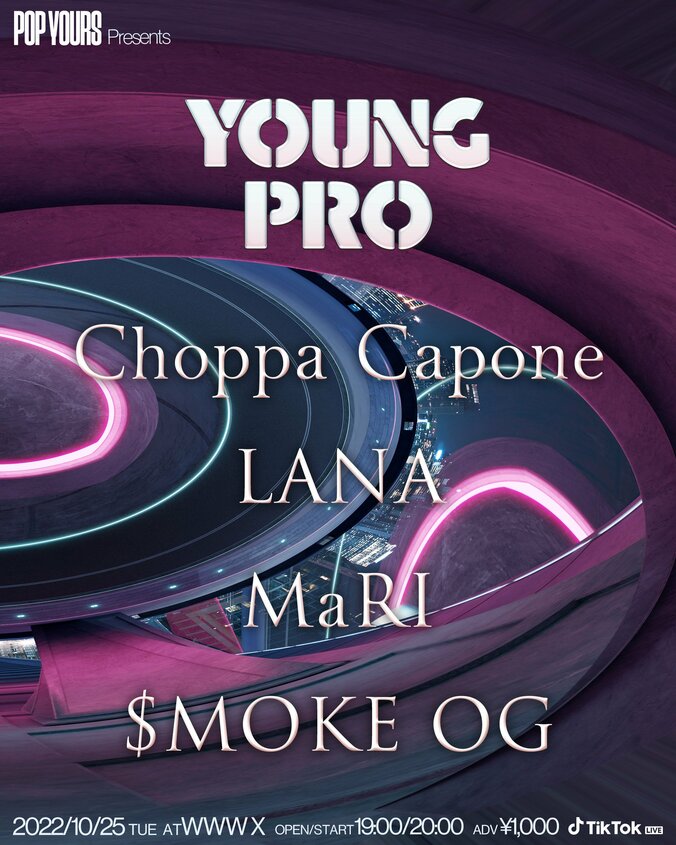 10月25日(火)、WWW Xにて「POP YOURS Presents YOUNG PRO」開催＆TikTok生配信が決定！Choppa Capone、LANA、MaRI、$MOKE OGが出演！ 1枚目