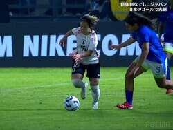 「流石なでしこの久保建英」籾木結花のテクニック＆闘志が話題！「うまっ」「良い受け方」絶品ボディフェイントでブラジル女子MFを翻弄→荒いファウルに抗議の一部始終