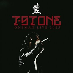 T-STONE、ワンマンライブ「藍」からLIVE映像を順次公開