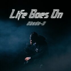 神奈川発のナチュラルボーンラッパー、Shado-Bが3枚目となるMixtape『Life Goes On』リード曲『 Life Goes On』 MVをリリース！