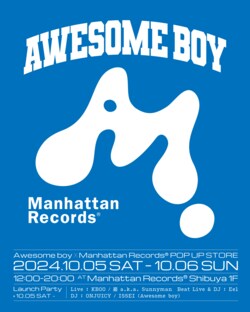 原宿のアパレルショップ”Awesome boy”と”Manhattan Records®”がコラボ！POP UP STOREを10月5日、6日の二日間開催。初日にはゲストLiveやDJを迎えたLaunch Partyも決定。