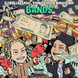 DJ BULLSET、ニューシングル 『BANDS Feat. Young Coco, Kenayeboi』をリリース！