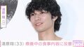 脳出血で3度の手術・清原翔（33）、療養中の食事内容に反響「うれしすぎ」「ますます元気になってね」