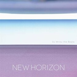 Mitsu the Beatsによる、 海とChillをテーマに構築された コンセプト・アルバム『New Horizon』がリリース