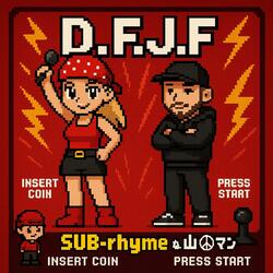 SUB-rhymeのメロディックなフロウと山田マン（ラッパ我リヤ）の重厚な言葉が交差。 『D.F.J.F』10月1日(水)配信リリース !