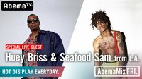 【LAからの海外ゲスト】Huey Briss & Seafood Sam from LA、#AbemMix で生ライブを披露！