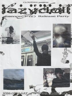 lazydollの4thアルバム「absence（不在）」のリリースパーティの追加アクトが発表。lazydollによる1時間のロングライブセットとDJ4組