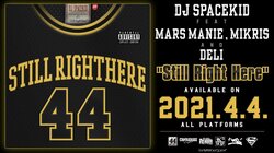 【TEAM 44BLOXの時を超えるコラボ】DJ SPACE KID、MARS MANIE,MIKRIS  & DELIを迎えた新曲『Still Right Here』をリリース &トレイラー動画も公開！