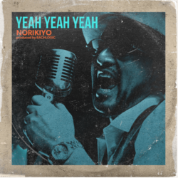服役中のラッパーNORIKIYOの新曲「Yeah Yeah Yeah」リリース！ MVも公開し、獄中から新アルバムのリリースも発表！！