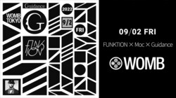 ジャンルレスな"Tokyo Deep"が集う夜「FUNKTION × Moc × Guidance」が渋谷WOMBにて開催！！