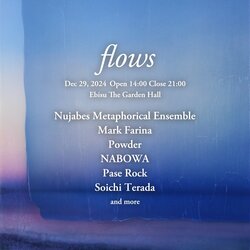 flows 追加出演者発表！活動休止前のラストライヴとなるNABOWAにFive DeezのPase Rockが来日。Soichi Teradaのライヴも！