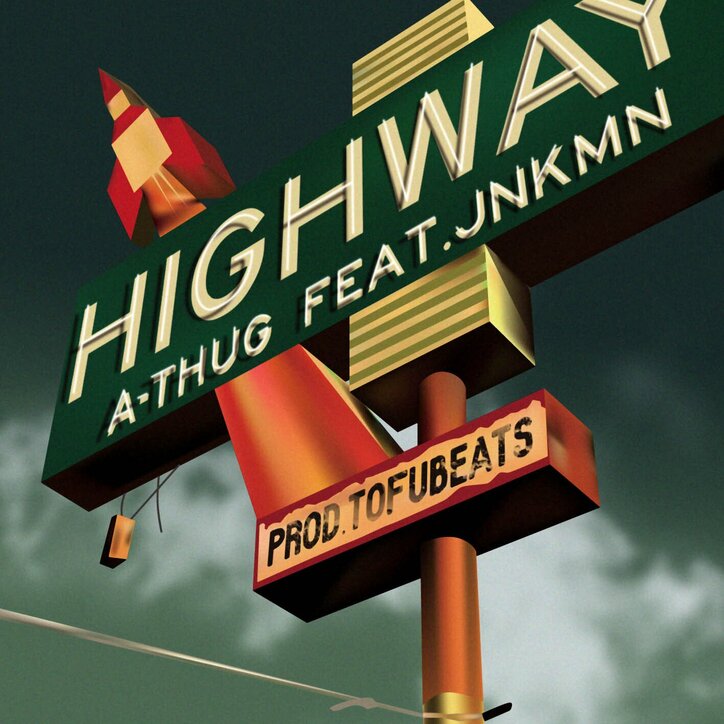 A-THUG、TOFUBEATSのPRODUCEトラックでJNKMNをfeat,した”HIGHWAY feat. JNKMN”をリリース！