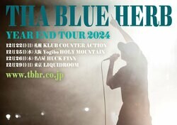 THA BLUE HERB、年末ツアー「YEAR END TOUR 2024」を4箇所で開催。