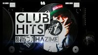 CLUB HITS by DJ HAZIME | 無料のインターネットテレビはAbemaTV(アベマTV)