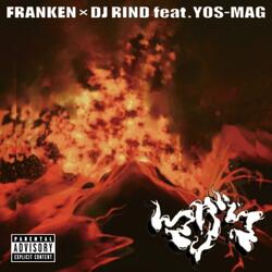 FRANKEN & DJ RIND『マグマ feat. YOS-MAG』リリース