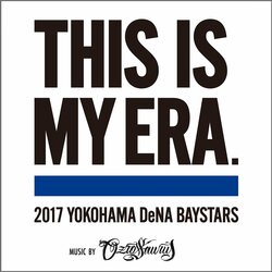横浜DeNA×OZROSAURUS　コラボ曲「THIS IS MY ERA.」4月14日に緊急リリース決定