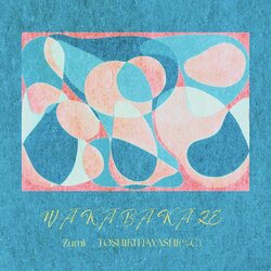 まっすぐな視点で日常をすくい上げるアーティストZumiと、ビートメイカーTOSHIKI HAYASHI(%C)が初タッグを組み、共作シングル『若葉風』をリリース。