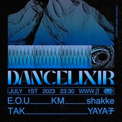 KMがレジデントを務めるパーティー「DANCELIXIR」の第３回が7月1日(土)、WWWβにて開催決定！