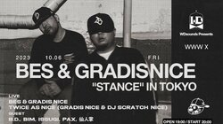 BES& GRADIS NICE "STANCE" IN TOKYO at 渋谷WWWX、10月6日に開催されるリリースパーティーの詳細が公開！！