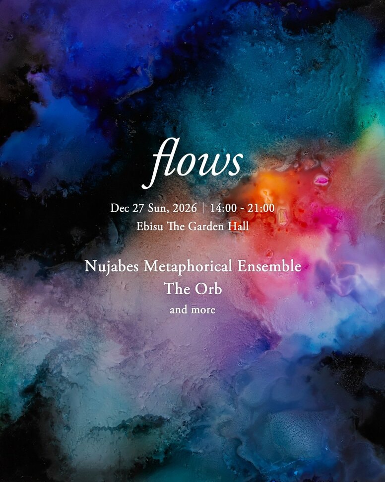 flows 開催決定。12/27(日)恵比寿 ザ・ガーデンホールにて。 Nujabesの音楽を未来へと紡ぐNujabes Metaphorical Ensembleに、30年以上にわたり数々の名作を生み出してきた巨匠The Orbの来日。