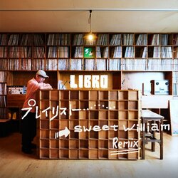 LIBRO、最新アルバム「なおらい」収録曲"プレイリスト"のSweet WilliamによるRemixを公開。