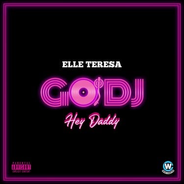 Elle Teresa、ニューシングル”GO DJ (Hey Daddy)”を リリース