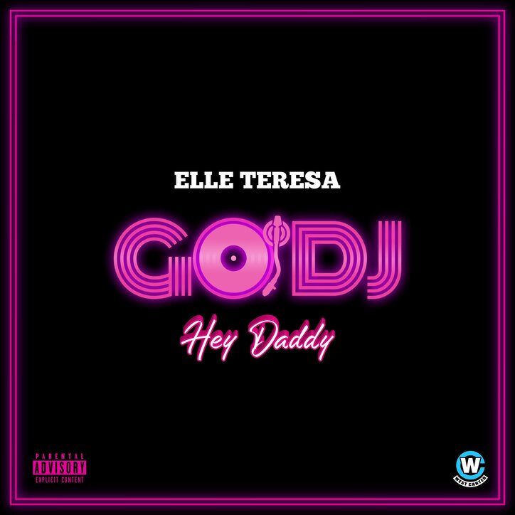 Elle Teresa、ニューシングル”GO DJ (Hey Daddy)”を リリース & MVも公開！