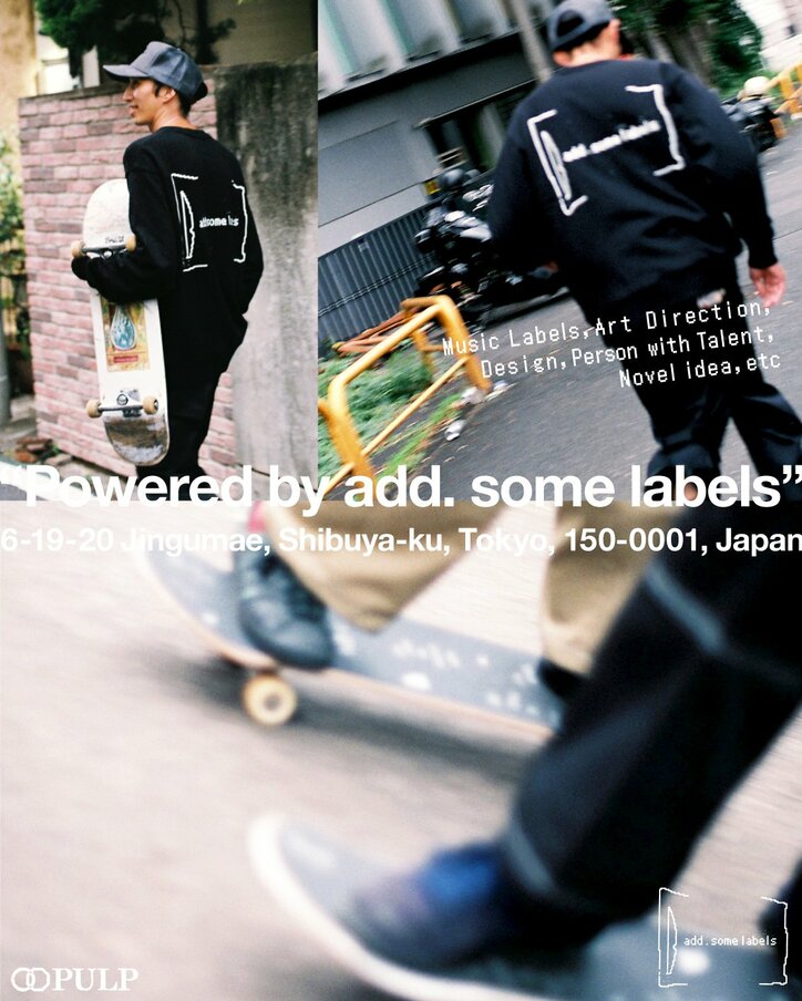 レーベルadd.some labelsが初のポップアップストアを渋谷のセレクト・ショップ「PULP」 にて開催！