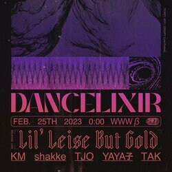 KMがレジデントを務める新たなパーティー「DANCELIXIR」が始動！ Lil’ Leise But Goldがアルバムリリース後初となるライブを披露する。