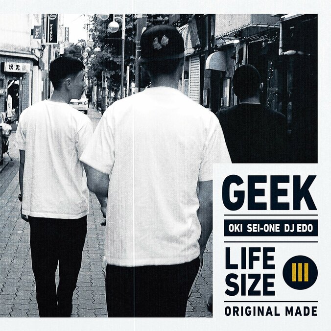 OKI、SEI-ONE、DJ EDOによるGEEK、12年振りとなるニューアルバム「LIFESIZE III」から 収録曲