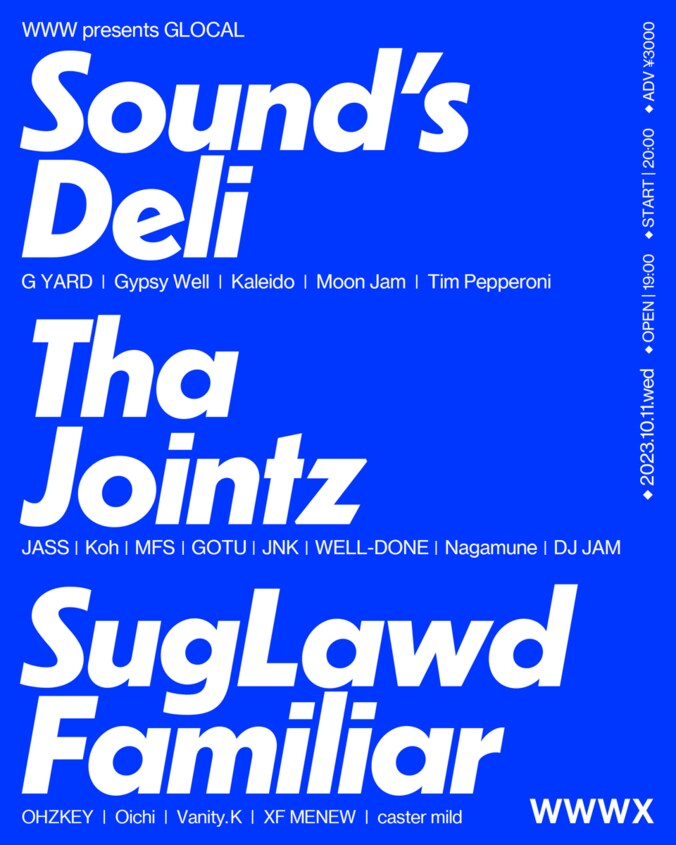 Sound's Deli, Tha Jointz, SugLawd Familiar の3マンライブが渋谷WWW Xで開催。/ WWWが新たに手がける、全国のCREWが集結するシリーズ “GLOCAL” 始動。 1枚目