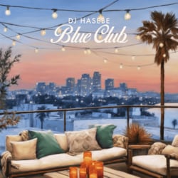 DJ HASEBEの2019～25年にかけてのプロデュースワーク＆リミックスをまとめた アルバム『Blue Club』が LP＆カセットで発売!！