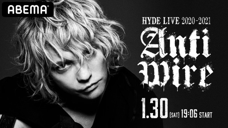 【DAY1】HYDE LIVE 2020-2021 ANTI WIRE