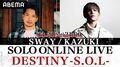DOBERMAN INFINITY・SWAY、KAZUKIによるスペシャルライブ 『SWAY / KAZUKI SOLO ONLINE LIVE「DESTINY -S.O.L-」』生配信決定