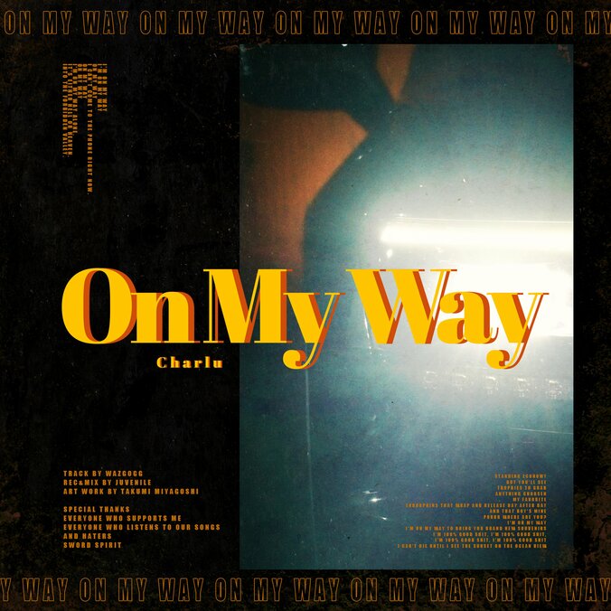 実力派フィメールMC、Charluが放つ会心の一撃！ 「On My Way」リリース 「How Many Boogie」のヒットなどで知られる話題のWAZGOGGプロデュース ! 1枚目