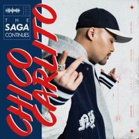 CHICO CARLITO - The Saga Continues