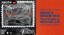 11月8日に渋谷WWW Xにて行われたISSUGI & GRADIS NICEによる『Day'N'Nite 2』のリリースライブ東京公演の様子をABEMA独占配信！！