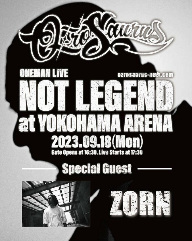 OZROSAURUS、9月開催の横浜アリーナでのワンマン・ライブ「NOT LEGEND」の客演アーティストとしてZORNが出演決定。 1枚目