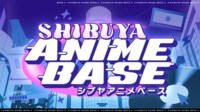 SHIBUYA ANIME BASE #1
