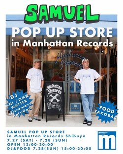 ANIとナオヒロックによるアパレル・ブランド”SAMUEL”のPOP UP&発売記念パーティーがマンハッタンレコード渋谷にて7月27日(土)、28日(日)に開催!!