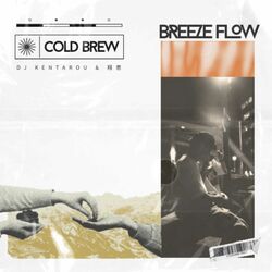 富山のラッパー：翔恵（ショウケイ）と金沢のDJ/ビートメイカー：DJ KENTAROU（addginjahzz）、ジョイント・シングル『Breeze Flow / Cold Brew』をリリース。