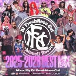 DJ FreshNess-Cut、今作で7作目となり 全ての作品でMIX Cloud HIPHOPチャート1位を記録しているBEST MIXが今年もリリース!