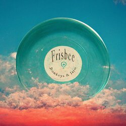 Bonkeys & Itto、フリスビーのように軽やかに飛ぶ「Frisbee」をリリース。