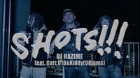 DJ HAZIME、待望の新曲「SHOTS!!!」をリリース！！次世代のMC三人 Carz、018、Kiddyが参加！！MusicVideoも同時公開
